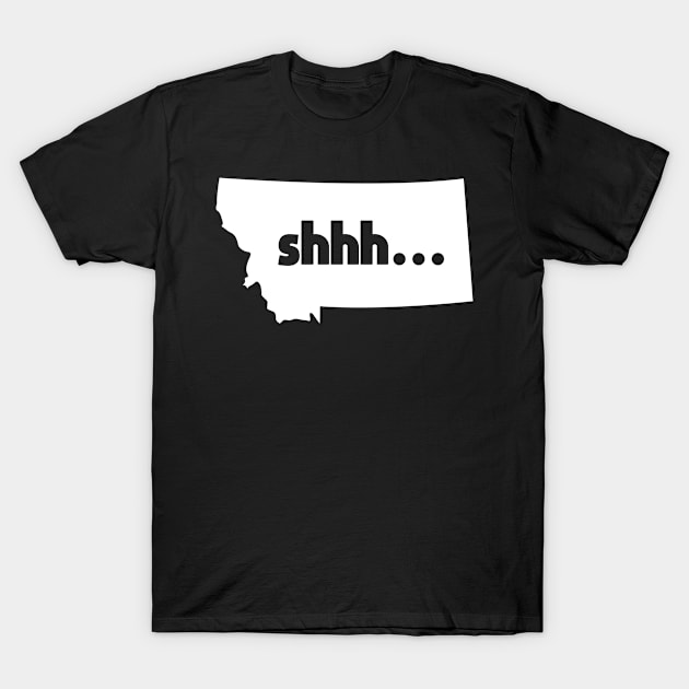 Silence Montana Design for proud Montanans T-Shirt by c1337s